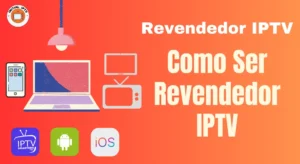 como ser revendedor iptv