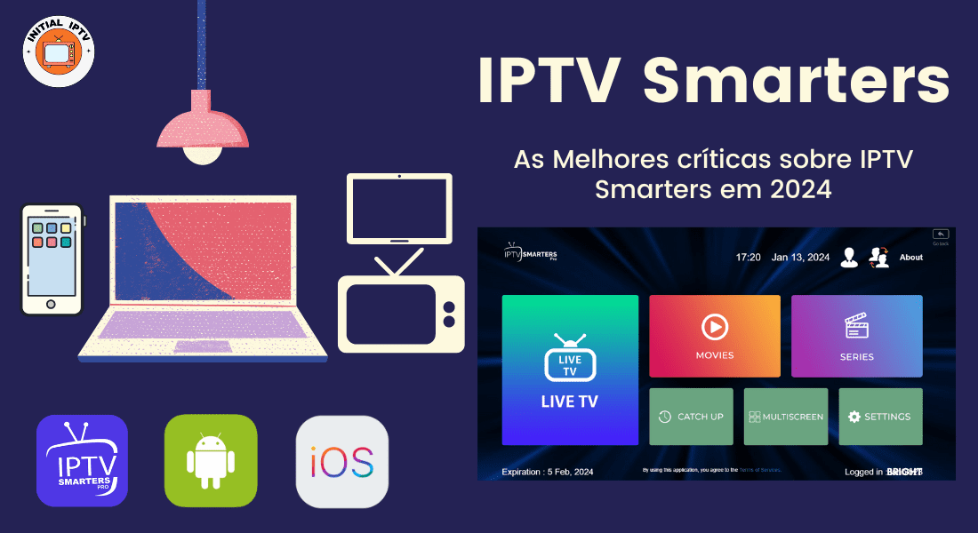 Read more about the article IPTV Smarters :As Melhores críticas sobre IPTV Smarters em 2024