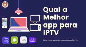 Read more about the article Qual a Melhor App Para IPTV : Análise dos melhores aplicativos de IPTV em 2024